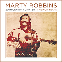 Marty Robbins 20th Century Drifter - The MCA Years